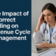The Impact of Incorrect Coding on Revenue Cycle Management